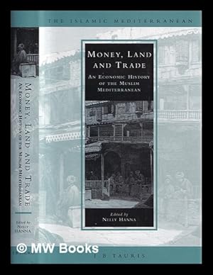 Seller image for Money, land and trade : an economic history of the Muslim Mediterranean for sale by MW Books Ltd.