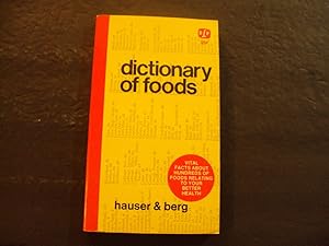 Bild des Verkufers fr Dictionary Of Foods pb Hauser And Berg 1st Print 1st ed 7/70 Benedict List Publications zum Verkauf von Joseph M Zunno