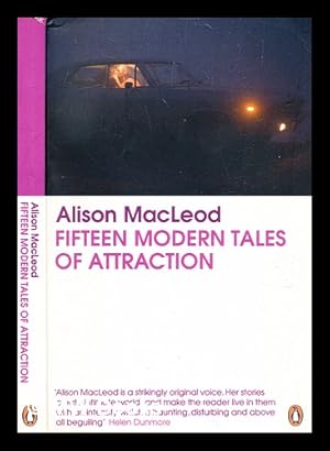 Seller image for Fifteen modern tales of attraction / Alison MacLeod for sale by MW Books Ltd.