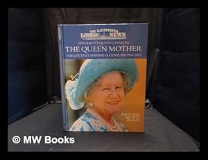 Seller image for Her Majesty Queen Elizabeth the Queen Mother : the life that spanned a century, 1900-2002 for sale by MW Books Ltd.