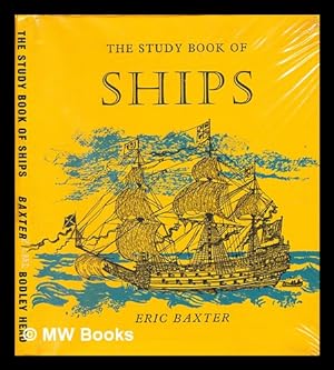 Seller image for The study book of ships / [by] Eric Baxter. Drawings by Heather Copley and Christopher Chamberlain for sale by MW Books Ltd.