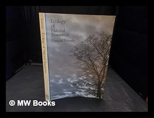 Bild des Verkufers fr Ecology of natural resources / Franois Ramade ; translated from the French by W.J. Duffin zum Verkauf von MW Books Ltd.