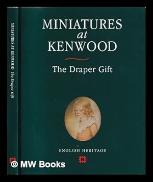 Seller image for Miniatures at Kenwood: the Draper Gift / edited by Katy Carter for sale by MW Books Ltd.