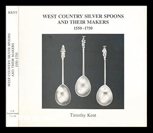 Image du vendeur pour West Country silver spoons and their makers, 1550-1750 / by Timothy Arthur Kent mis en vente par MW Books Ltd.