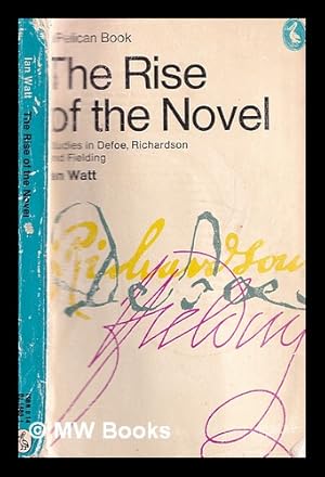 Immagine del venditore per The rise of the novel : studies in Defoe, Richardson, and Fielding venduto da MW Books Ltd.