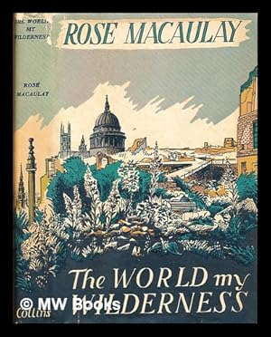 Immagine del venditore per The world my wilderness [by] Rose Macaulay venduto da MW Books Ltd.