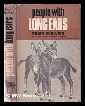 Seller image for People with long ears; a practical guide to donkey-keeping for sale by MW Books Ltd.