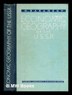Image du vendeur pour Economic geography of the U.S.S.R / N. N. Baransky mis en vente par MW Books Ltd.