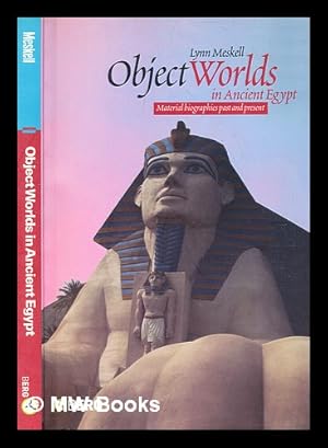 Seller image for Object worlds in ancient Egypt : material biographies past and present / Lynn Meskell for sale by MW Books Ltd.