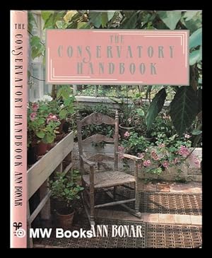 Bild des Verkufers fr The conservatory handbook / Ann Bonar zum Verkauf von MW Books Ltd.