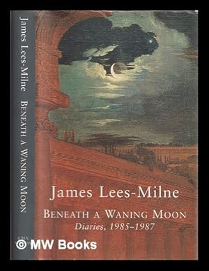 Image du vendeur pour Beneath a waning moon : diaries, 1985-1987 mis en vente par MW Books Ltd.