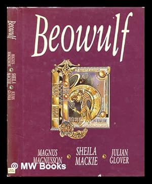 Imagen del vendedor de Beowulf : an adaptation by Julian Glover of the verse translations of Michael Alexander and Edwin Morgan / Julian Glover ; [paintings and line illustrations], Sheila G. Mackie ; [introduction], Magnus Magnusson a la venta por MW Books Ltd.