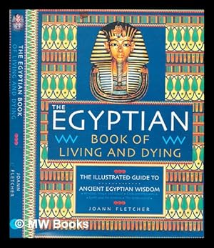 Seller image for The Egyptian book of living and dying / Joann Fletcher for sale by MW Books Ltd.