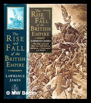 Immagine del venditore per The rise and fall of the British Empire / Lawrence James venduto da MW Books Ltd.