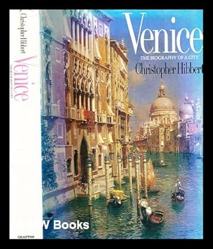 Seller image for Venice : the biography of a city / Christopher Hibbert for sale by MW Books Ltd.