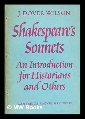 Seller image for An introduction to the sonnets of Shakespeare : for the use of historians and others / by John Dover Wilson for sale by MW Books Ltd.