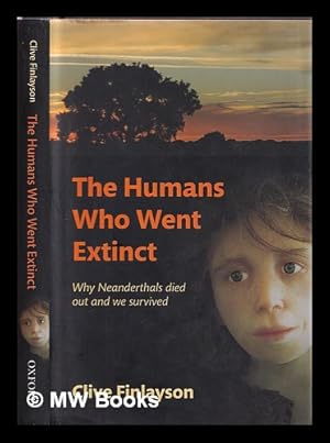 Immagine del venditore per The humans who went extinct : why Neanderthals died out and we survived venduto da MW Books Ltd.