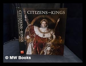 Seller image for Citizens and kings : portraits in the age of revolution, 1760-1830 for sale by MW Books Ltd.