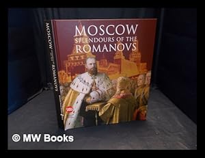 Imagen del vendedor de Moscow : splendours of the Romanovs a la venta por MW Books Ltd.