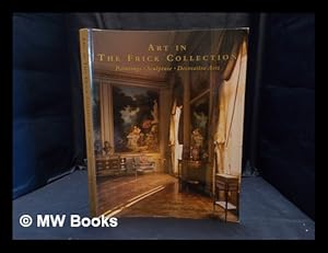 Seller image for Art in the Frick Collection : paintings, sculpture, decorative arts for sale by MW Books Ltd.