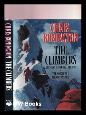 Imagen del vendedor de The climbers : a history of mountaineering a la venta por MW Books Ltd.