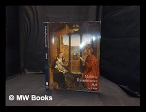 Imagen del vendedor de Making Renaissance art Volume 1 / edited by Kim W. Woods a la venta por MW Books Ltd.