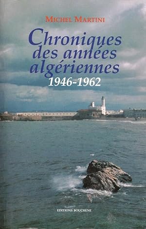 Chroniques des années algériennes 1946-1962