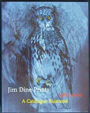Jim Dine Prints 1985-2000: A Catalogue Raisonne