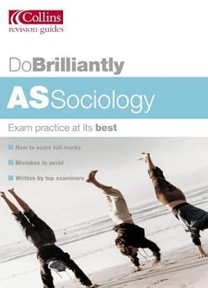 Seller image for Do Brilliantly At AS Sociology (Do Brilliantly at. S.) for sale by WeBuyBooks