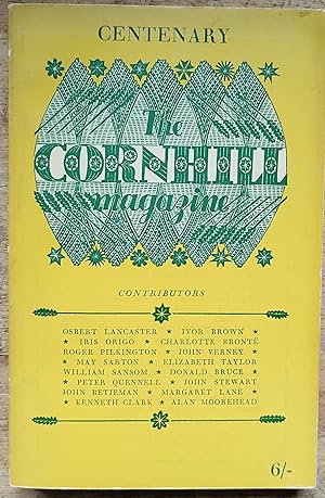Image du vendeur pour The Cornhill Magazine. Number 1025, Autumn 1960. The Centenary Number / John Betjeman "Cornwall in Childhood" / Alan Moorhead "Image of the White Man" / John D Stewart "The Swift River People" / Kenneth Clark "Art and Society" / Osbert Lancaster "A Hundred Years of Portraits" / Charlotte Bronte "Emma (a fragment of a story by CB)" / Ivor Brown "A Century of Words" / Donald Bruce "Vamp's Progress" / Elizabeth Taylor "A Dedicated Man" / Iris Origo "Biography - True and False" / William Sansom "The Lorelei of the Roads" / Roger Pilkington "The Science of Life" / John Verney "Contact with the Devil" mis en vente par Shore Books