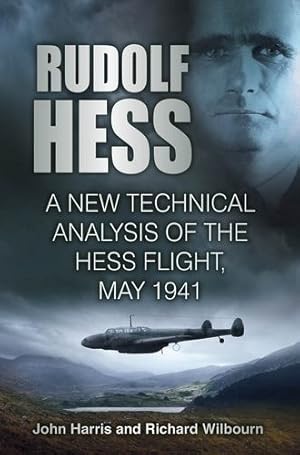 Immagine del venditore per Rudolf Hess: A New Technical Analysis of the Hess Flight, May 1941 by Harris, John, Wilbourn, Richard [Paperback ] venduto da booksXpress