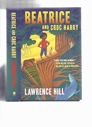 Beatrice and Croc Harry -by Lawrence Hill -a Signed Copy ( Canadian 1st Edition )