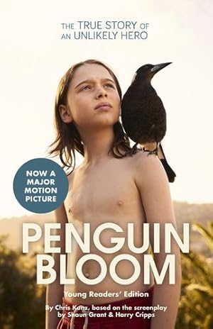 Bild des Verkufers fr Penguin Bloom (Young Readers' Edition) by Kunz, Chris, Cripps, Harry, Grant, Shaun [Paperback ] zum Verkauf von booksXpress