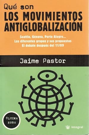 Imagen del vendedor de Qu son los movimientos antiglobalizacin. Seattle, Gnova, Porto Alegre. Los diferentes grupos y sus propuestas. El debate despus del 11/09. a la venta por La Librera, Iberoamerikan. Buchhandlung