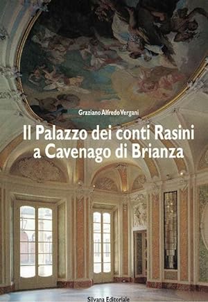 Il palazzo dei conti Rasini a Cavenago di Brianza. Un inedito episodio di residenza nobiliare nel...
