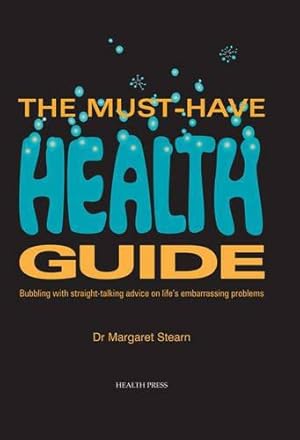 Bild des Verkufers fr The Must- Have Health Guide: Bubbling with straight-talking advice on life's embarrassing problems zum Verkauf von WeBuyBooks