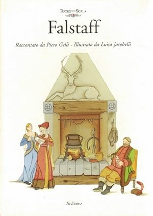 Immagine del venditore per Falstaff. Raccontanto da Piero Gelli. Illustrato da Luisa Jacobelli. Musica di Giuseppe Verdi. Libretto di Arrigo Boito. venduto da La Librera, Iberoamerikan. Buchhandlung