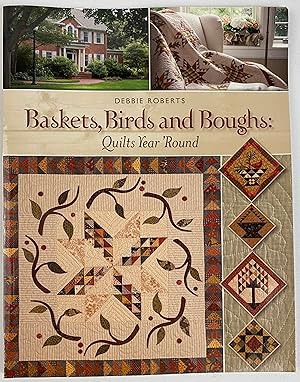 Baskets, Birds and Boughs: Quilts Year 'Round