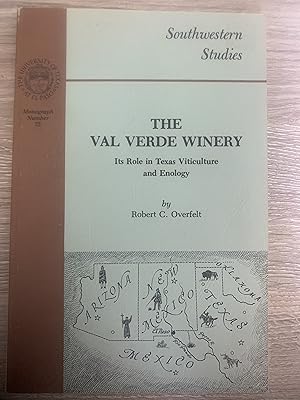 The Val Verde Winery. Its Role in Texas Viticulture and Enology. Southwestern Studies: Monograph ...