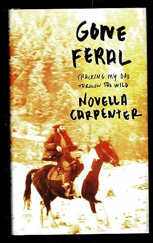 Image du vendeur pour Gone Feral: Tracking My Dad Through the Wild mis en vente par Granada Bookstore,            IOBA