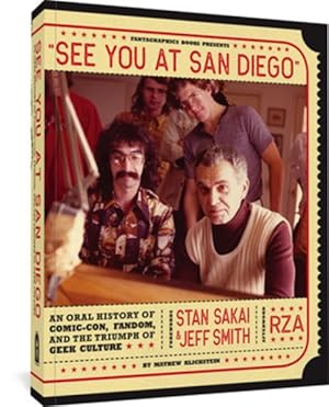 Seller image for See You at San Diego : An Oral History of Comic-con, Fandom, and the Triumph of Geek Culture for sale by GreatBookPricesUK