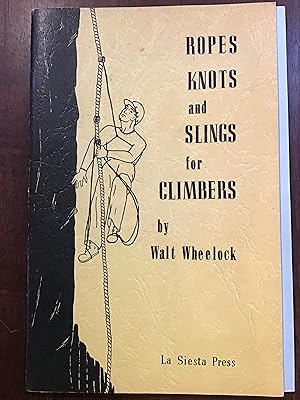 Imagen del vendedor de ROPES KNOTS AND SLINGS FOR CLIMBERS a la venta por Shadetree Rare Books