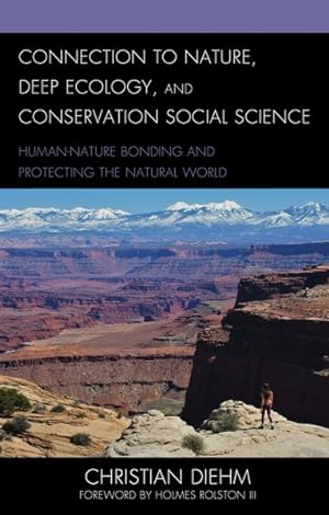 Seller image for Connection to Nature, Deep Ecology, and Conservation Social Science : Human-nature Bonding and Protecting the Natural World for sale by GreatBookPrices