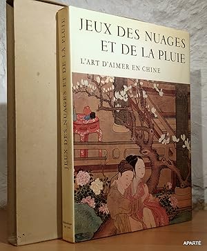 Seller image for Jeux des nuages et de la pluie. L'art d'aimer en Chine. for sale by Apart