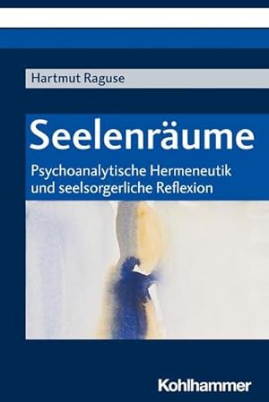 Imagen del vendedor de Seelenrume : Psychoanalytische Hermeneutik und seelsorgerliche Reflexion a la venta por AHA-BUCH GmbH