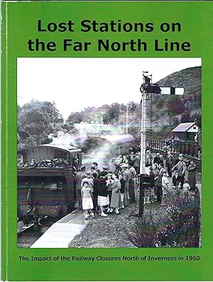 Lost Stations on the Far North Line: The Impact of the Railway Closures North of Inverness in 1960