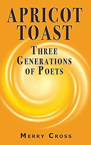 Seller image for Apricot Toast: Three Generations of Poets for sale by WeBuyBooks