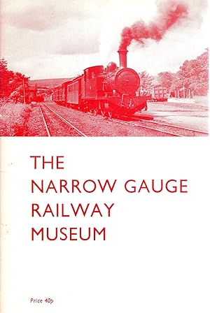 Imagen del vendedor de The Narrow Gauge Railway Museum Towyn, Merioneth, Wales a la venta por Delph Books PBFA Member