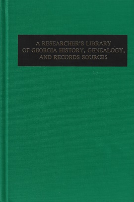 Seller image for A Researcher's Library of Georgia History, Genealogy, and Records Sources for sale by Storbeck's