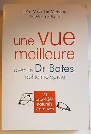 Immagine del venditore per Une vue meilleure avec le Dr Bates, ophtamologiste venduto da Les Kiosques